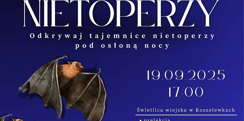 Spotkanie z nietoperzami w Koszelewkach. Zaprasza WPK - 993